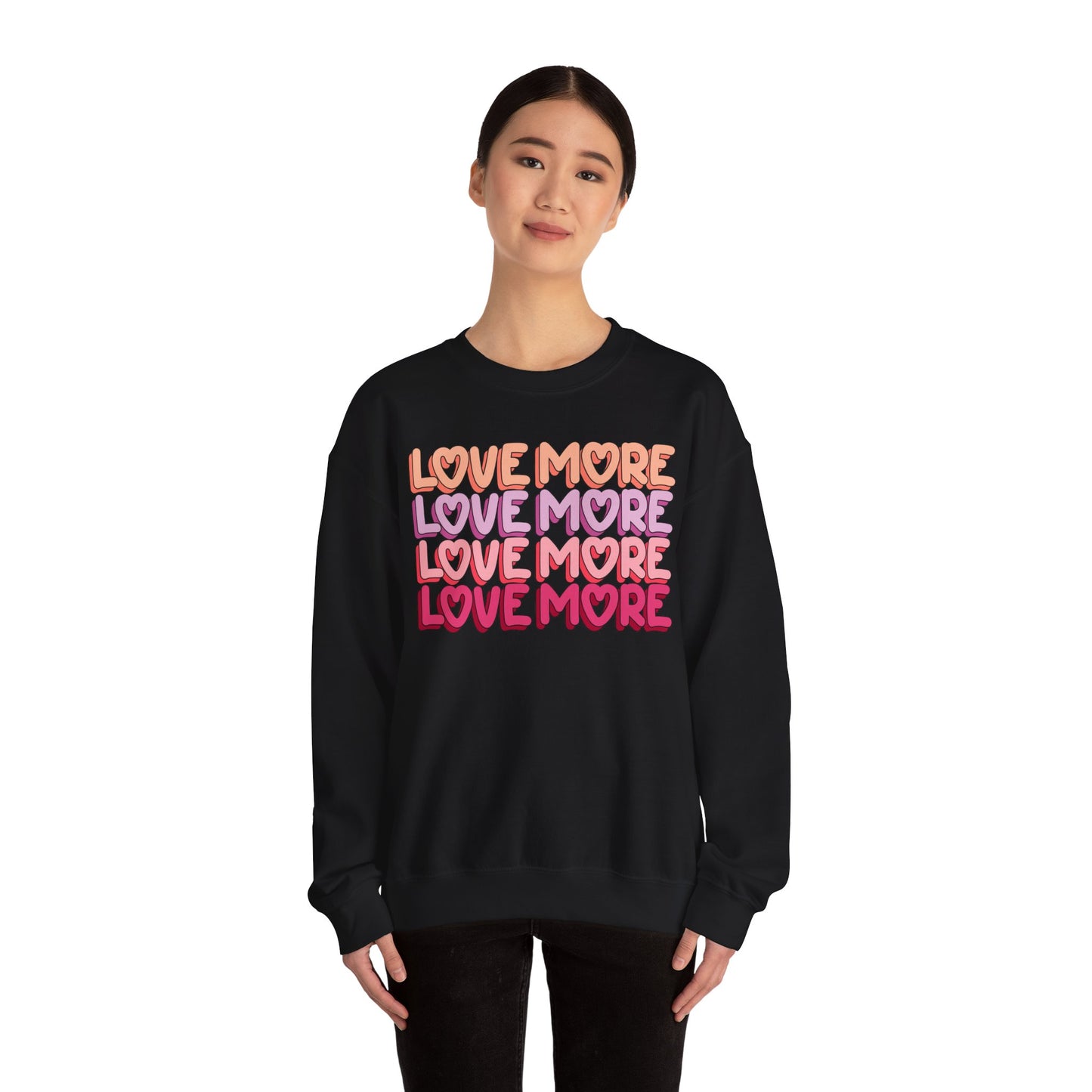 Love More Sweatshirt