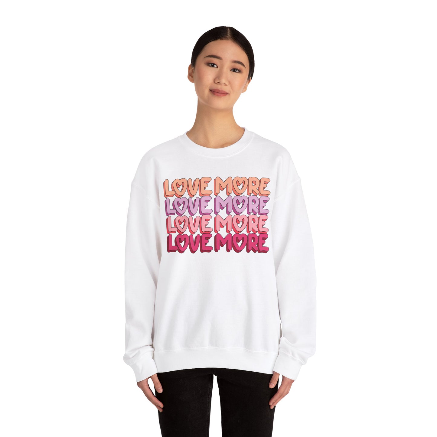 Love More Sweatshirt