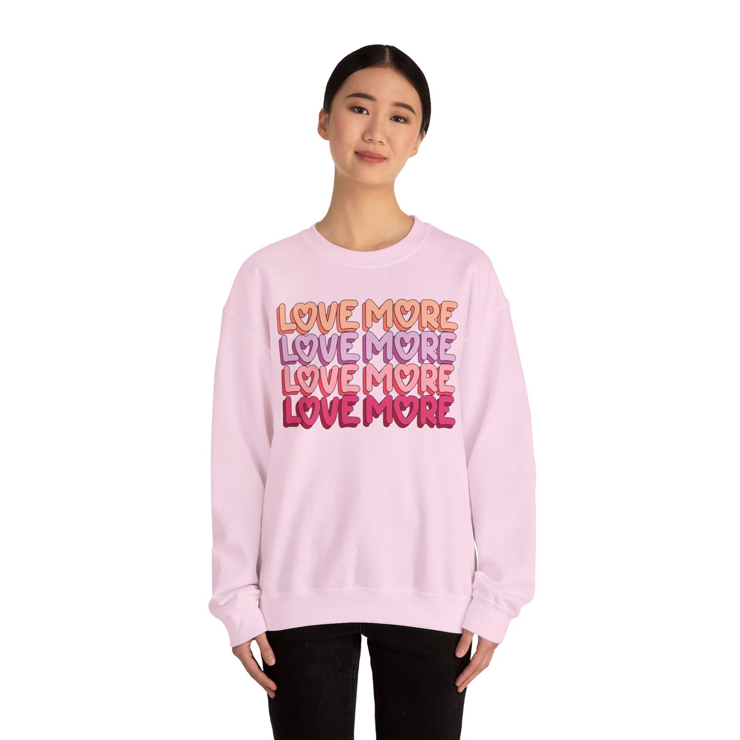 Love More Sweatshirt