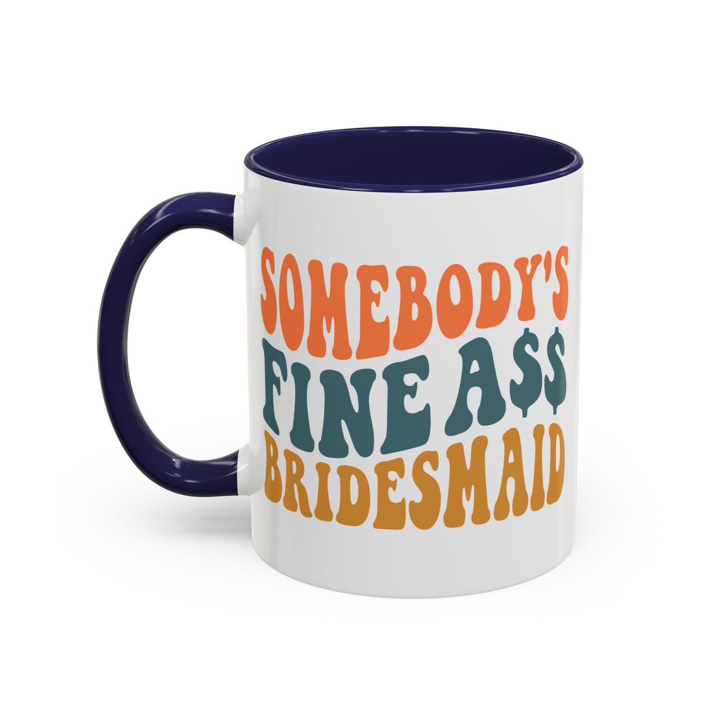 Fine A** Bridesmaid Coffee Mug (11 oz)