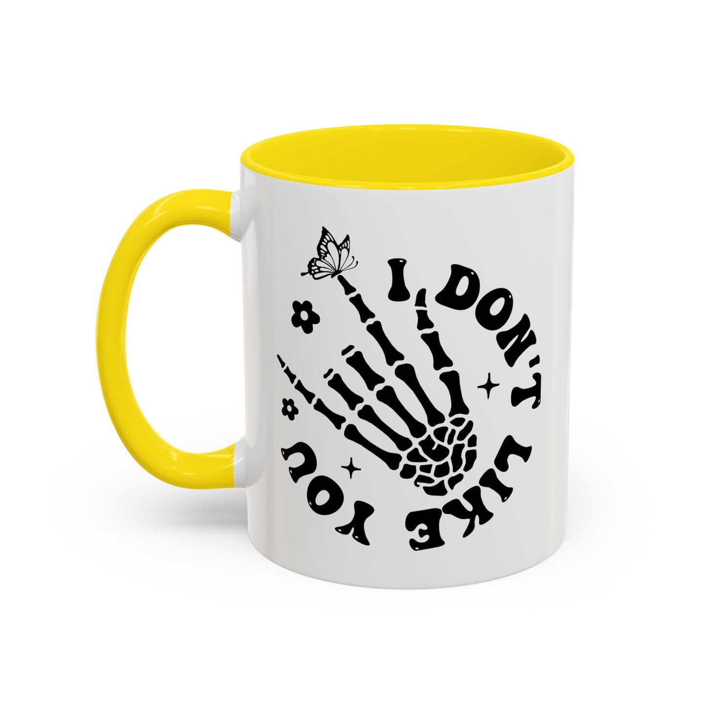 I Don't Like You Coffee Mug (11oz)