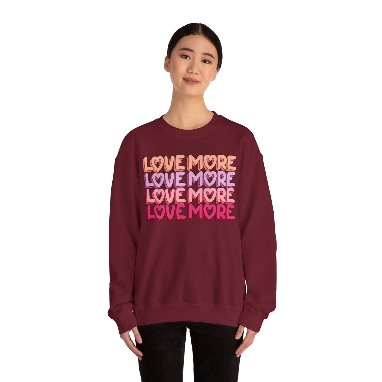 Love More Sweatshirt