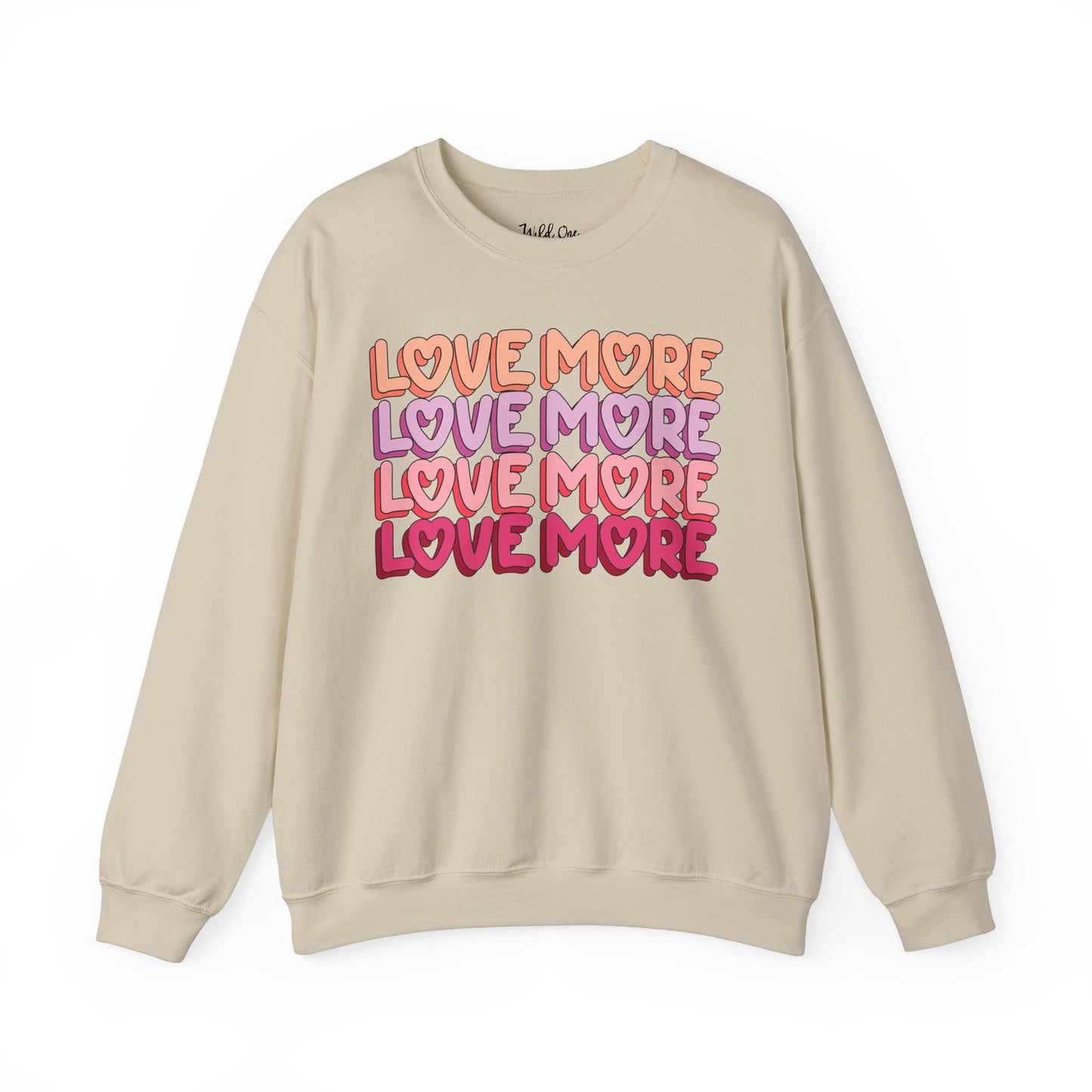 Love More Sweatshirt