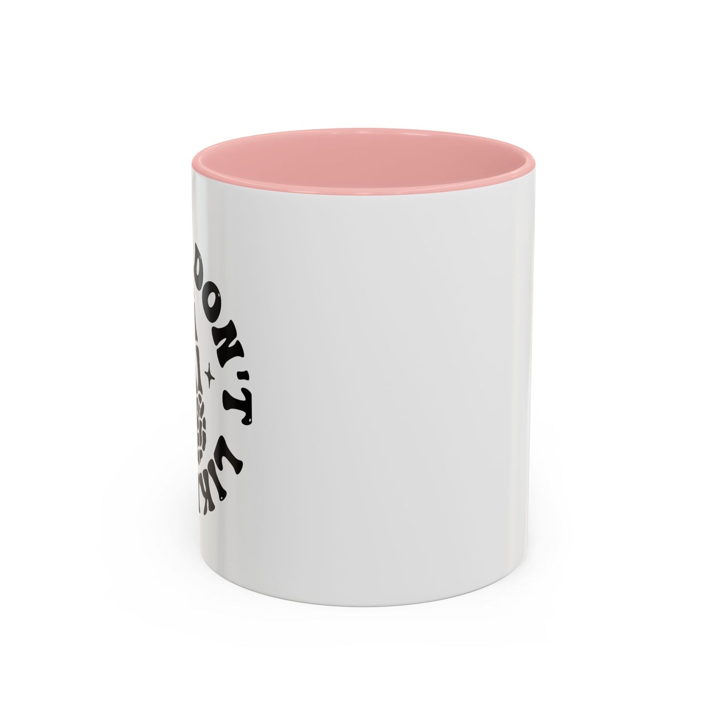 I Don't Like You Coffee Mug (11oz)