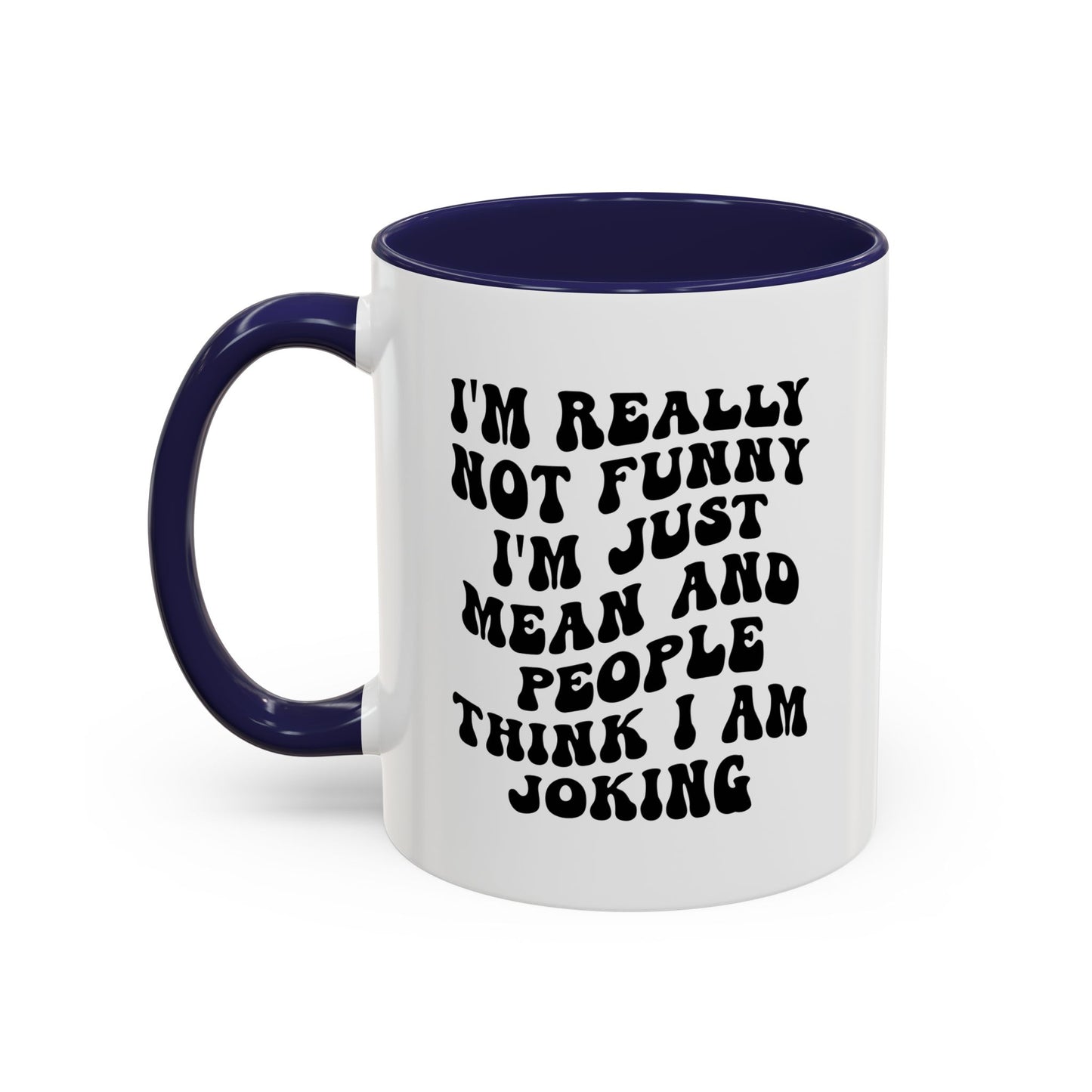 Not Funny Coffee Mug (11oz)
