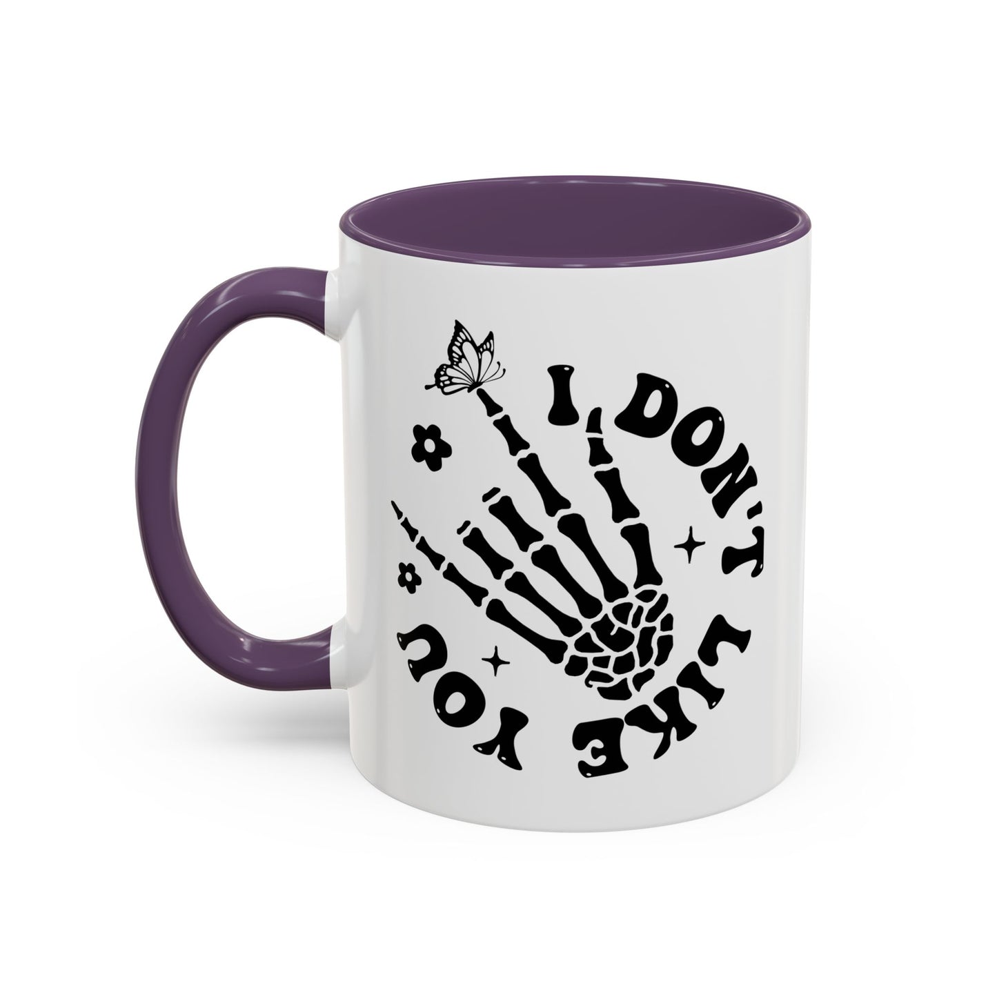 I Don't Like You Coffee Mug (11oz)