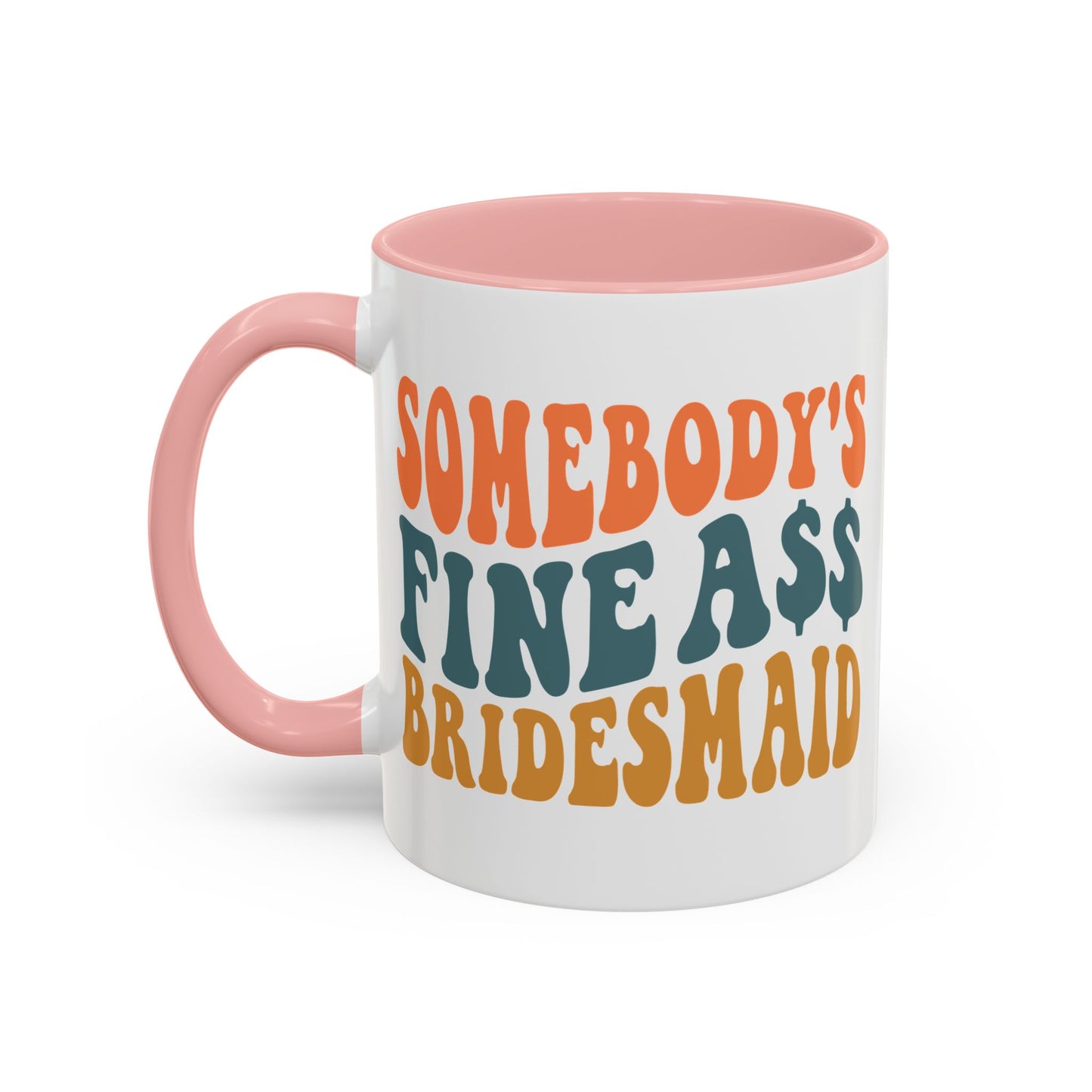 Fine A** Bridesmaid Coffee Mug (11 oz)