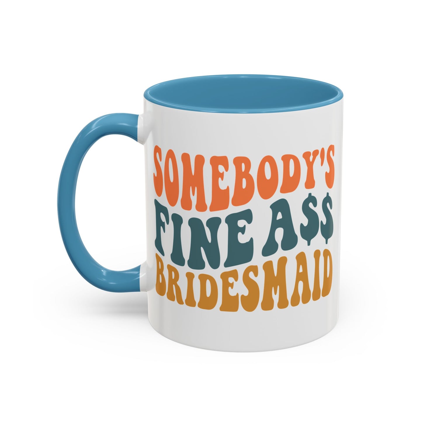Fine A** Bridesmaid Coffee Mug (11 oz)
