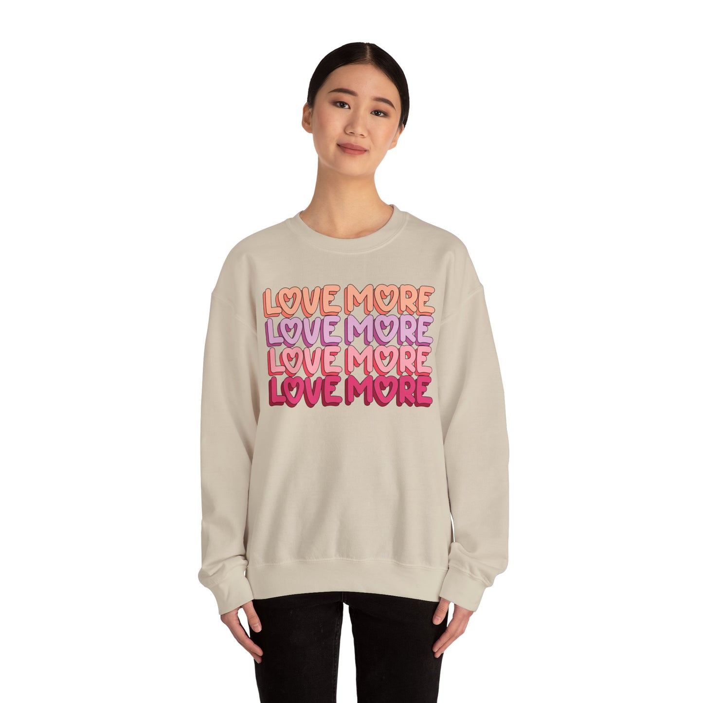 Love More Sweatshirt