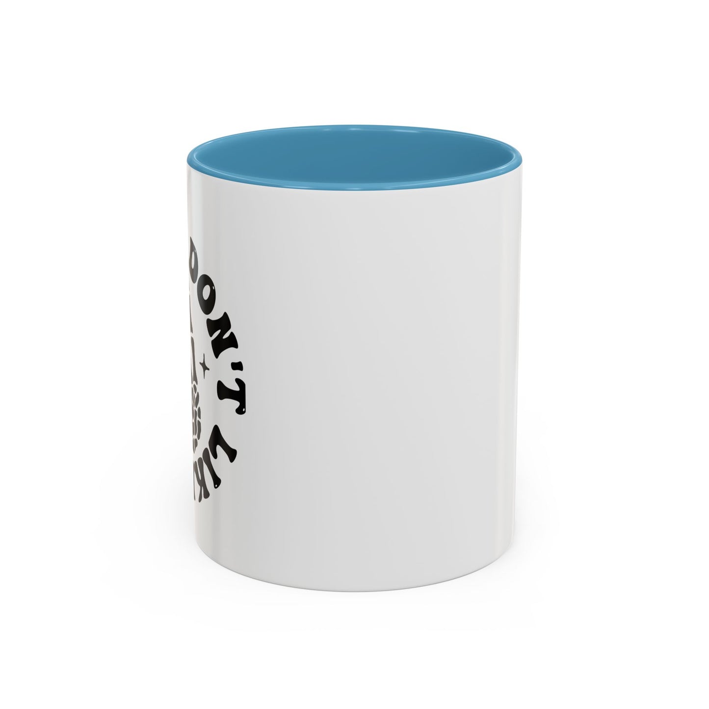 I Don't Like You Coffee Mug (11oz)
