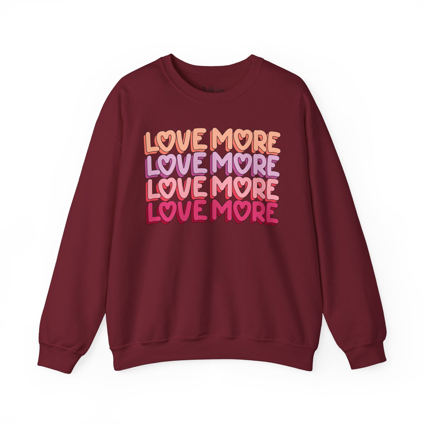 Love More Sweatshirt