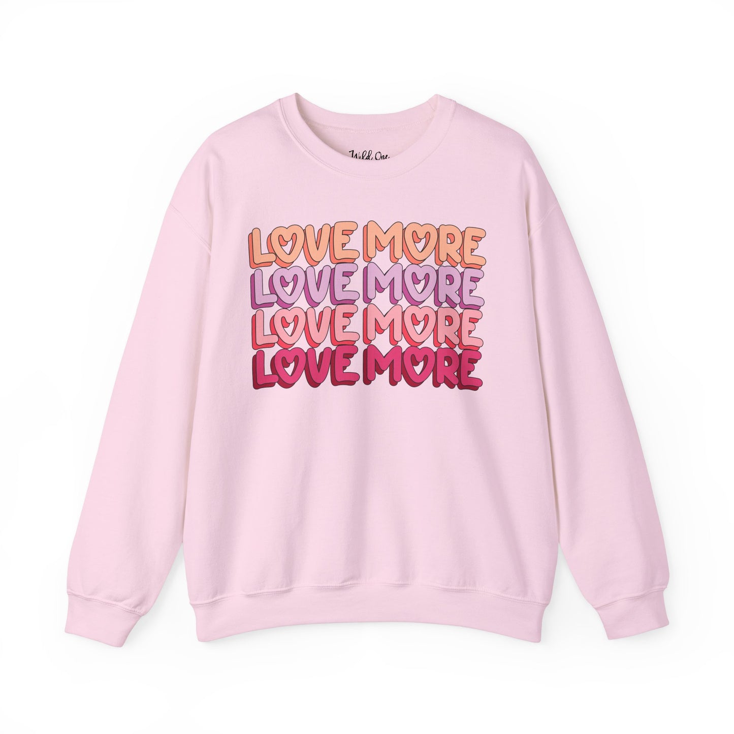 Love More Sweatshirt