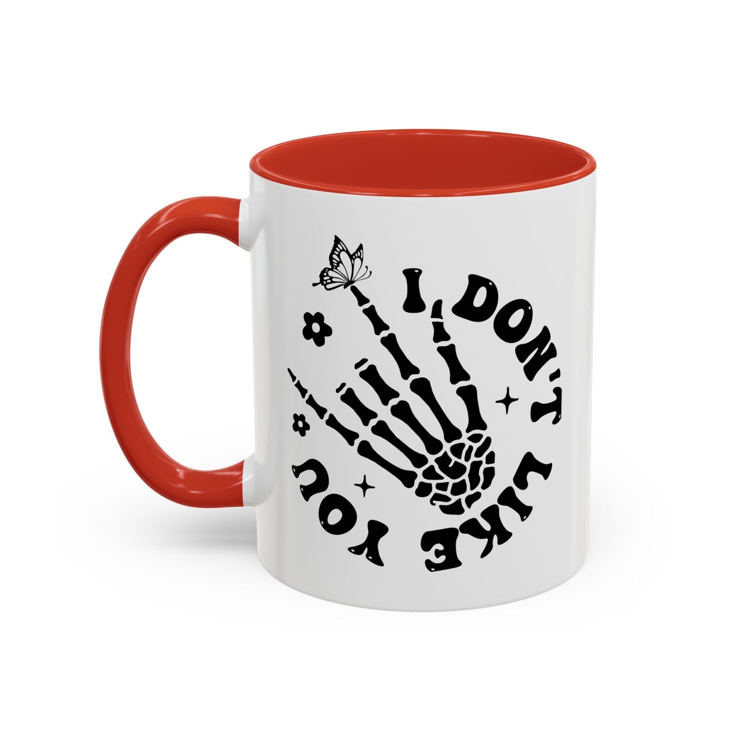 I Don't Like You Coffee Mug (11oz)