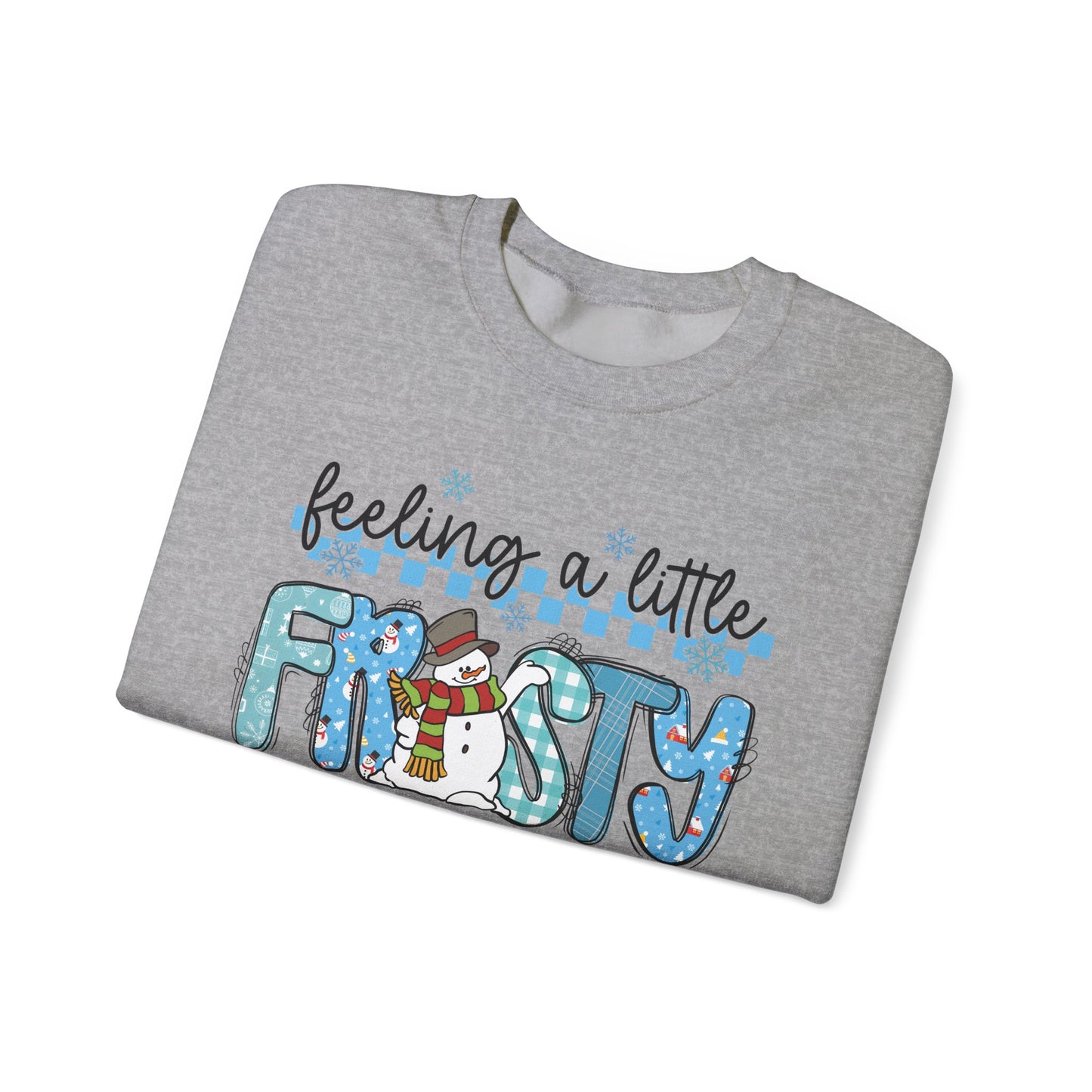 Feeling a Little Frosty Sweatshirt