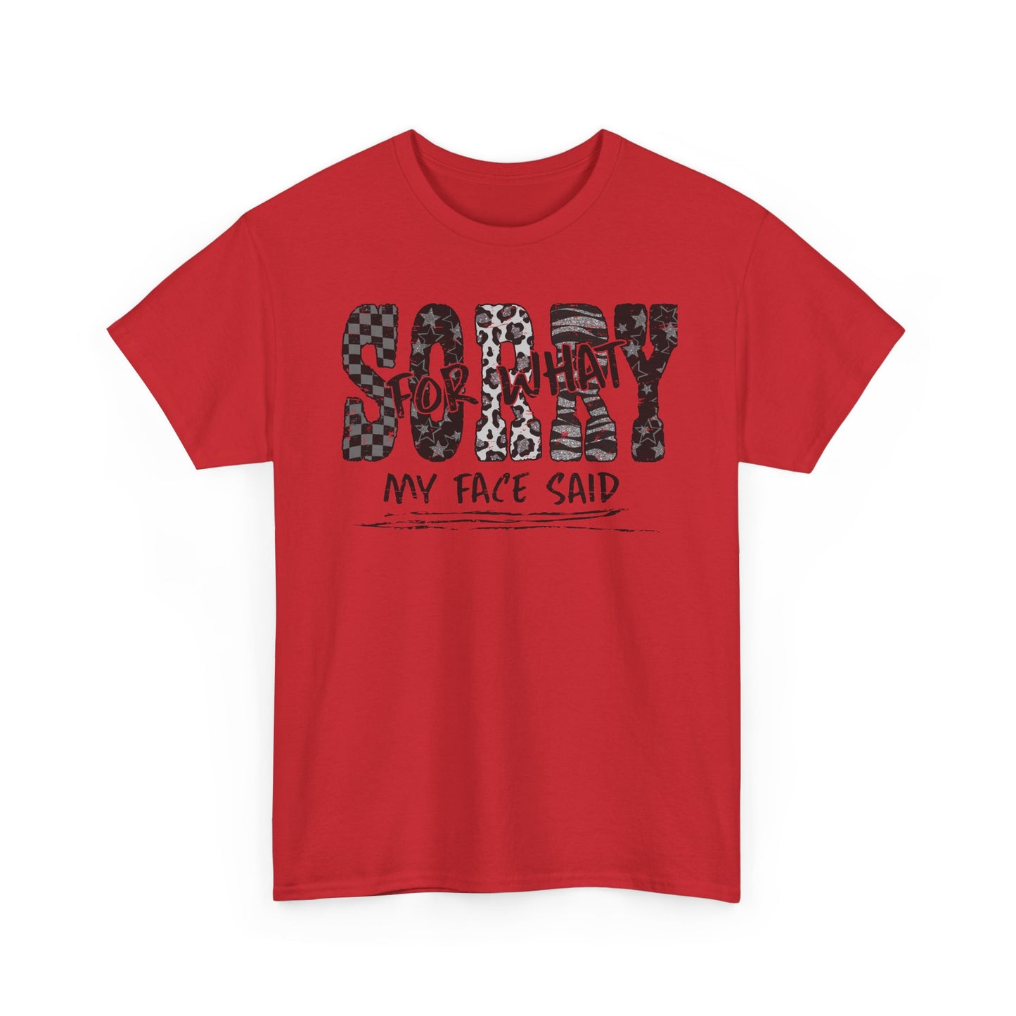 Sorry For What My Face Said T-Shirt