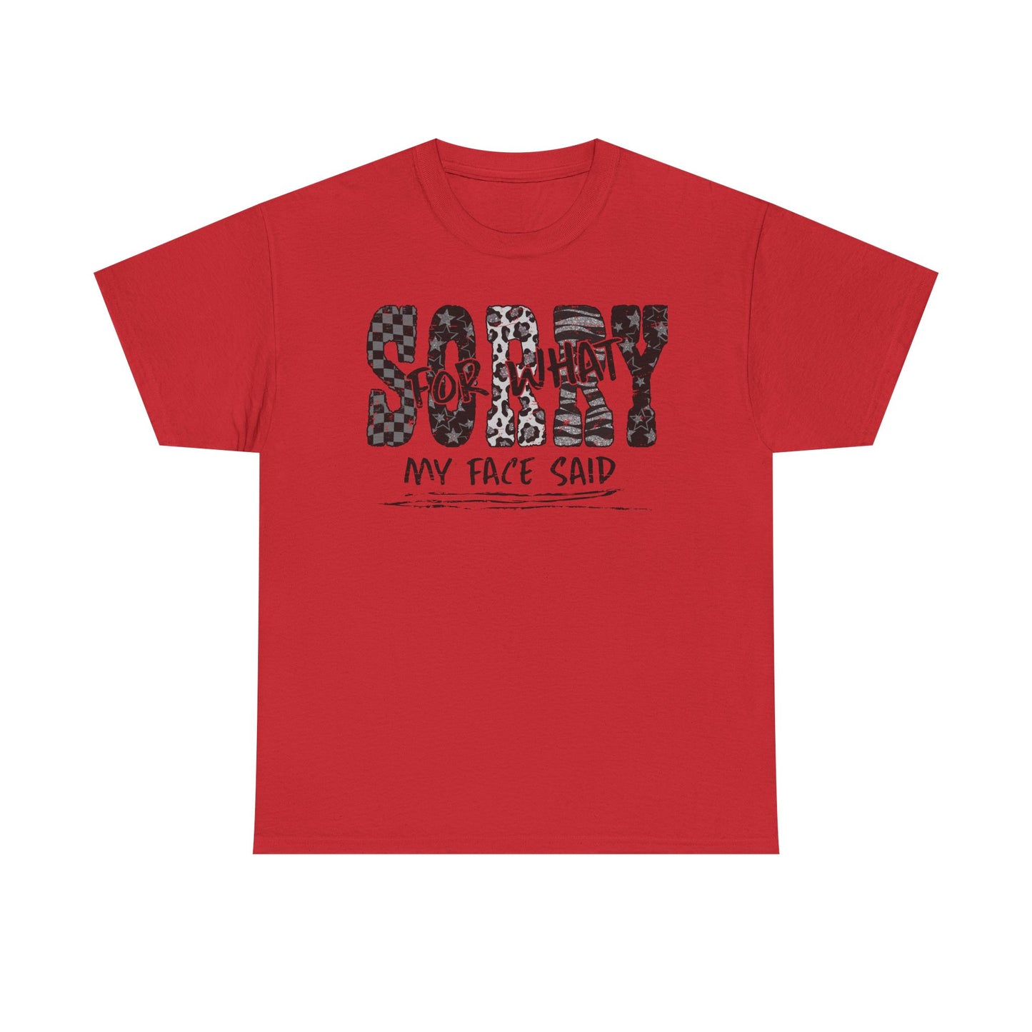 Sorry For What My Face Said T-Shirt