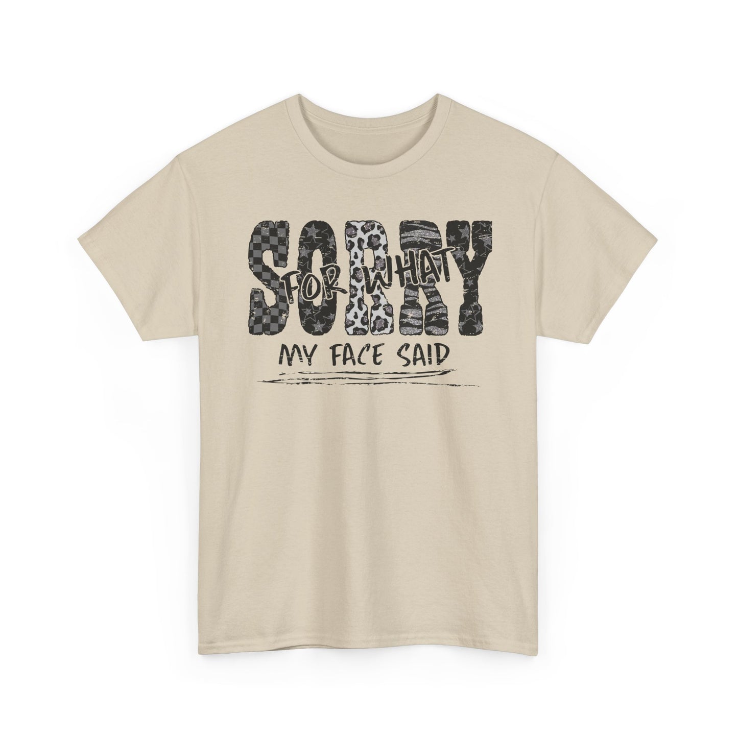 Sorry For What My Face Said T-Shirt