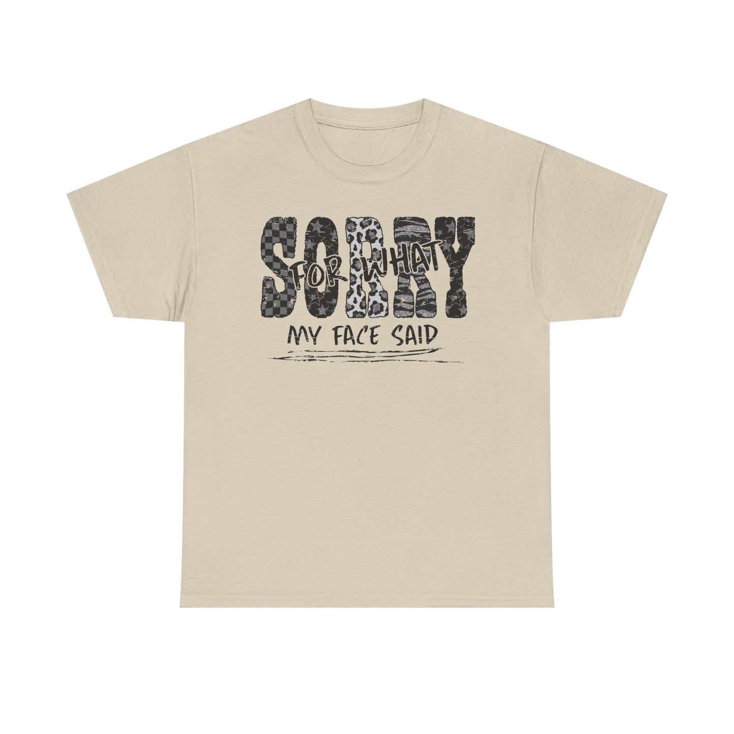 Sorry For What My Face Said T-Shirt