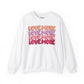 Love More Sweatshirt