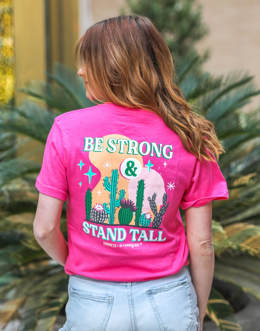Be Strong & Stand Tall T-Shirt