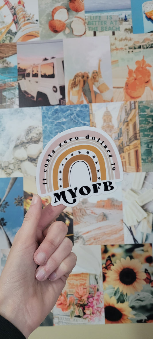 It Costs Zero Dollars to MYOFB Sticker Decal