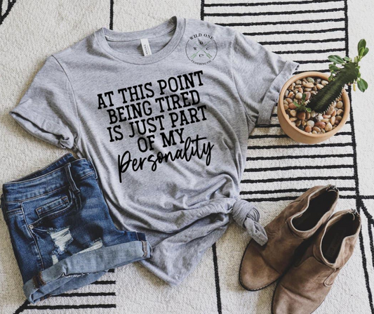 Tired is Part of My Personality- Black Screen Print Graphic Add on