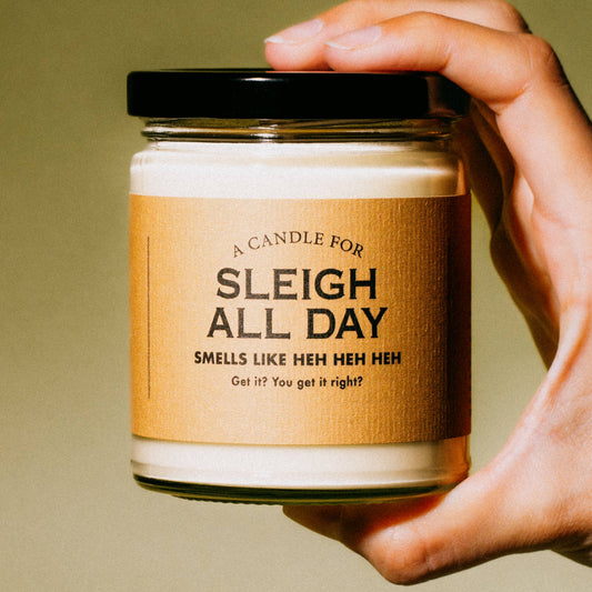 A Candle for Sleigh All Day- HOLIDAY| Funny Christmas Candle